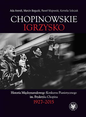 Muzyka, śpiew, taniec: Chopinowskie igrzysko – ebook