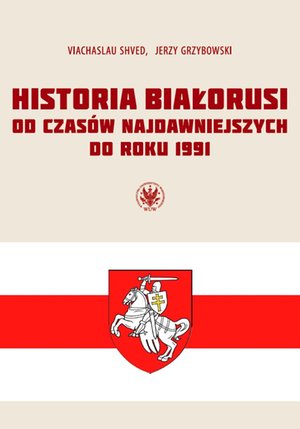 Historia Białorusi od czasów najdawniejszych do roku 1991 – ebook