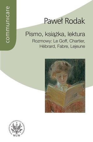 Pismo, książka, lektura. Rozmowy : Le Goff, Chartier, Hebrard, Fabre, Lejeune – ebook