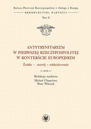 Antytrynitaryzm w Pierwszej Rzeczypospolitej w kontekście europejskim. Tom X – ebook