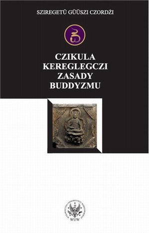 Czikula kereglegczi. Zasady buddyzmu – ebook