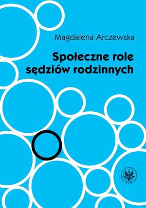 Rodzinne i opiekuńcze: Społeczne role sędziów rodzinnych – ebook