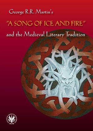 George R.R. Martin's "A Song of Ice and Fire" and the Medieval Literary Tradition – ebook