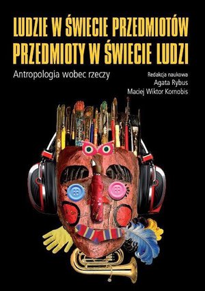 Ludzie w świecie przedmiotów, przedmioty w świecie ludzi – ebook