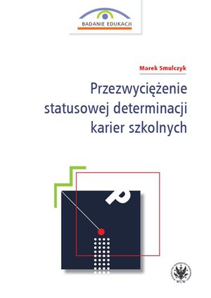 Przezwyciężenie statusowej determinacji karier szkolnych – ebook