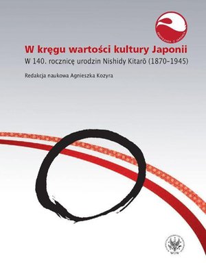 W kręgu wartości i kultury Japonii. W 140. rocznicę urodzin Nishidy Kitarō (1870-1945) – ebook