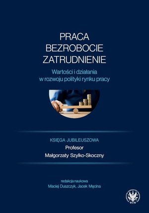 Praca, bezrobocie, zatrudnienie – ebook