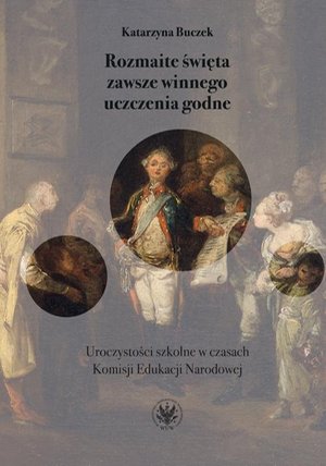 Rozmaite święta zawsze winnego uczczenia godne – ebook