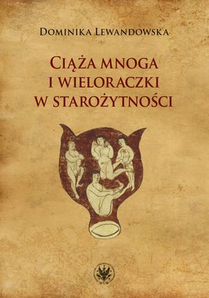Ciąża mnoga i wieloraczki w starożytności – ebook