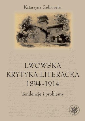 Lwowska krytyka literacka 1894-1914 – ebook