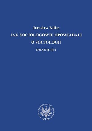Jak socjologowie opowiadali o socjologii – ebook