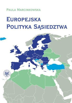 Europejska Polityka Sąsiedztwa. Unia Europejska i jej sąsiedzi - wzajemne relacje i wyzwania – ebook