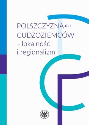 Polszczyzna dla cudzoziemców - lokalność i regionalizm – ebook