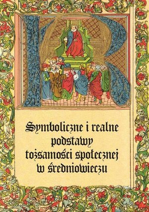 Symboliczne i realne podstawy tożsamości społecznej w średniowieczu – ebook