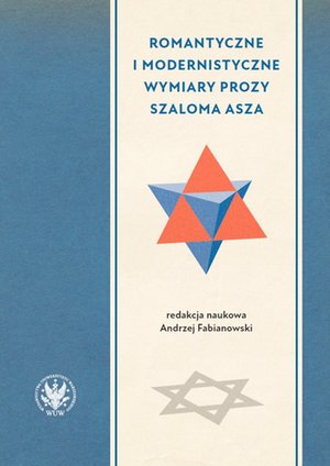 Romantyczne i modernistyczne wymiary prozy Szaloma Asza – ebook