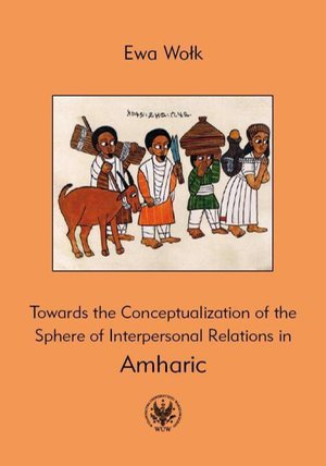 Towards the Conceptualization of the Sphere of Interpersonal Relations in Amharic – ebook