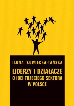 Liderzy i działacze. O idei trzeciego sektora w Polsce – ebook