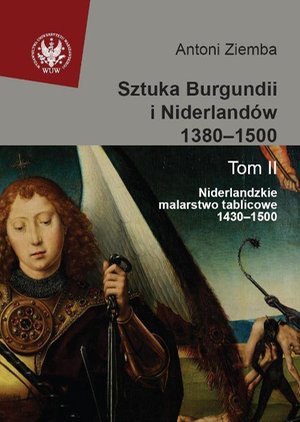 Sztuka Burgundii i Niderlandów 1380-1500. Tom II – ebook