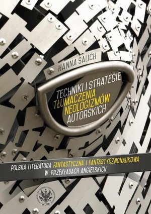 Techniki i strategie tłumaczenia neologizmów autorskich – ebook