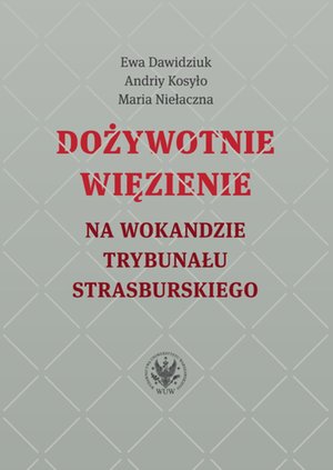 Dożywotnie więzienie na wokandzie trybunału strasburskiego – ebook