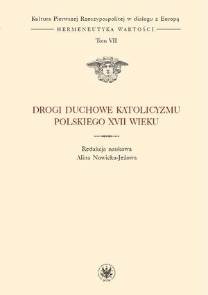Drogi duchowe katolicyzmu polskiego XVII wieku. Tom VII – ebook