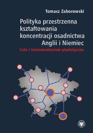 Polityka przestrzenna kształtowania koncentracji osadnictwa Anglii i Niemiec – ebook