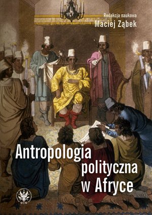 Antropologia polityczna w Afryce – ebook