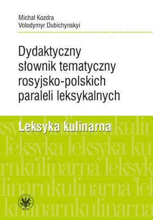 Dydaktyczny słownik tematyczny rosyjsko-polskich paraleli leksykalnych – ebook