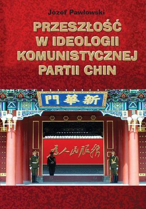 Przeszłość w ideologii Komunistycznej Partii Chin – ebook
