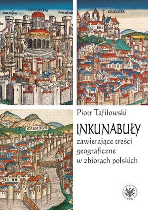 Inkunabuły zawierające treści geograficzne w zbiorach polskich – ebook