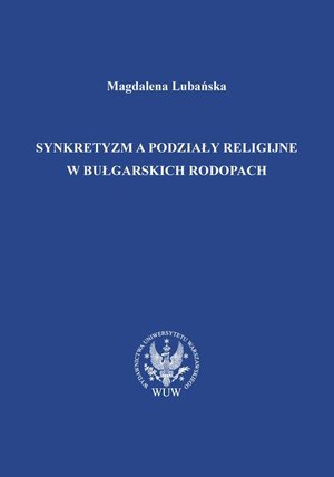 Synkretyzm a podziały religijne w bułgarskich Rodopach – ebook