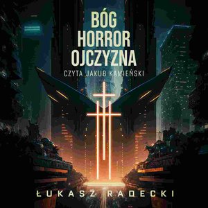 Bóg, Horror, Ojczyzna – audiobook
