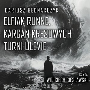 Elfiak Runne, kargan Kresowych Turni Ulevie – audiobook