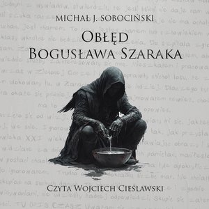 Obłęd Bogusława Szaraka – audiobook