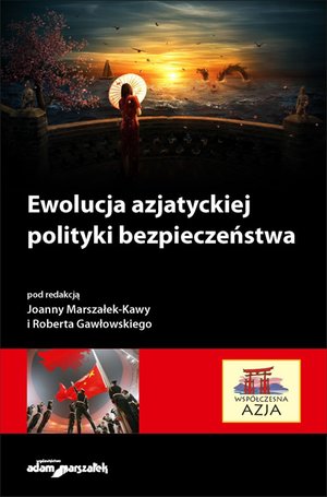 Ewolucja azjatyckiej polityki bezpieczeństwa – ebook