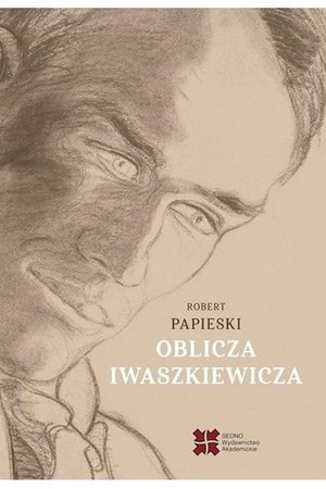 Oblicza Iwaszkiewicza – ebook