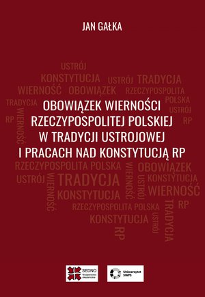 Obowiązek wierności Rzeczypospolitej Polskiej w tradycji ustrojowej i pracach nad Konstytucją RP – ebook