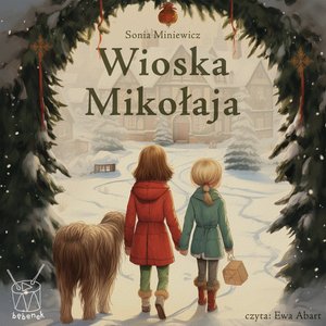 Wioska Mikołaja. Hau, hau, hau, czyli co się może wydarzyć w święta Bożego Narodzenia – audiobook