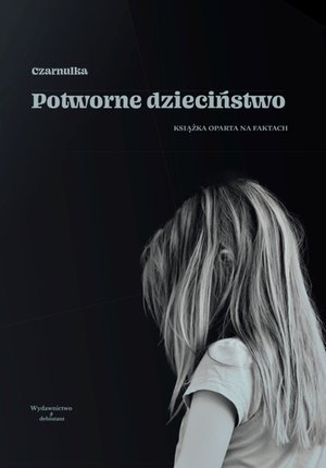 Potworne dzieciństwo – ebook