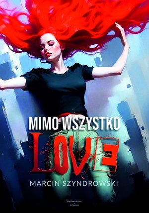 Mimo wszystko love – ebook