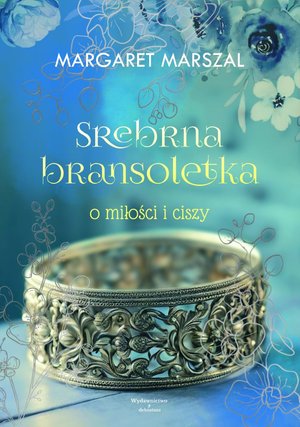 Srebrna bransoletka o miłości i ciszy – ebook