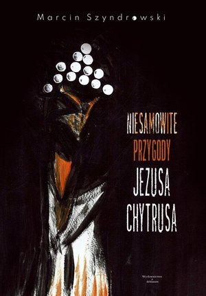 Niesamowite przygody Jezusa Chytrusa – ebook