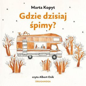 Gdzie dzisiaj śpimy – audiobook