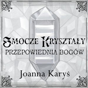 Smocze kryształy. Przepowiednia bogów. Tom 3 – audiobook