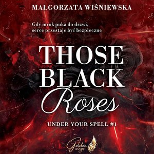 Those Black Roses. Under Your Spell. Tom 1 – audiobook