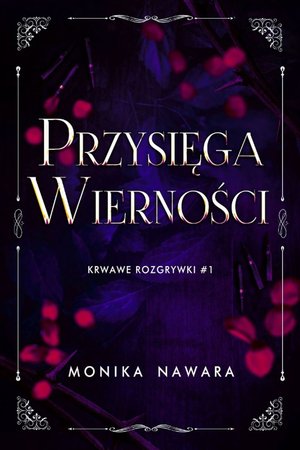 Przysięga Wierności. Krwawe Rozgrywki. Tom 1 – ebook
