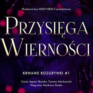 Przysięga Wierności. Krwawe Rozgrywki. Tom 1 – audiobook