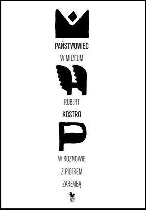 Państwowiec w muzeum. Robert Kostro w rozmowie z Piotrem Zarembą – ebook