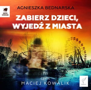 Zabierz dzieci, wyjedź z miasta – audiobook