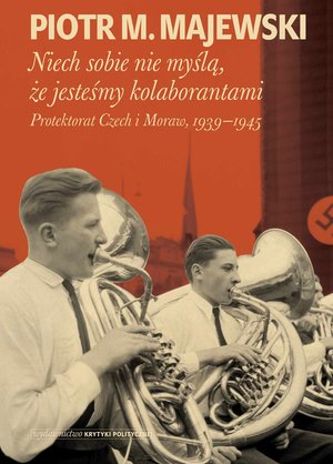 Niech sobie nie myślą, że jesteśmy kolaborantami – ebook